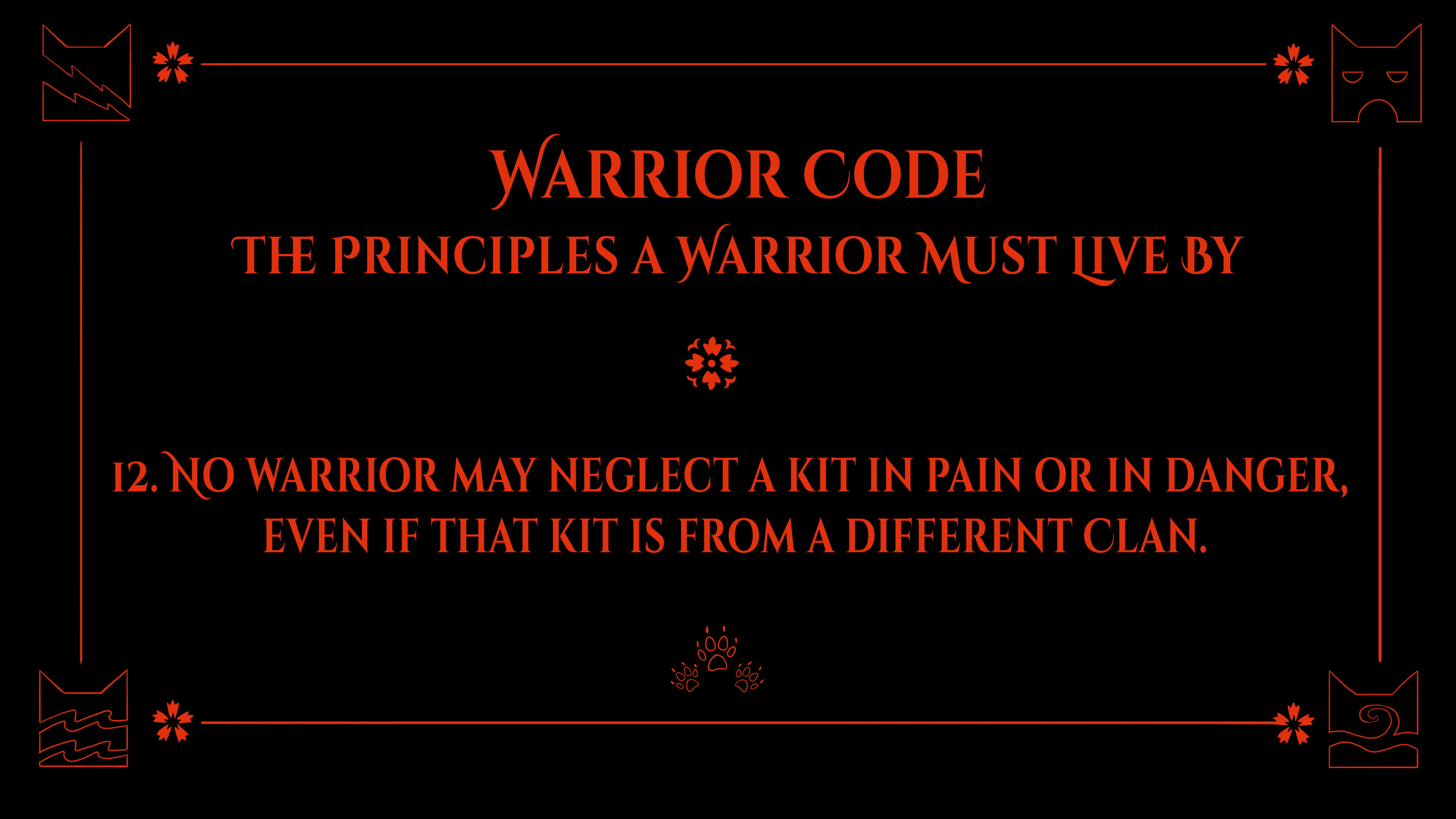 The Warrior Code #12: No warrior may neglect a kit, even if that kit is from a different clan.